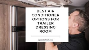 Best Air Conditioner Options for Trailer Dressing Room