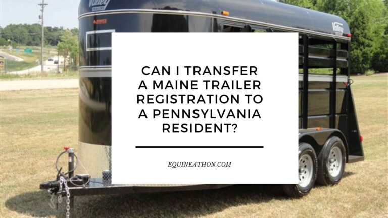 Can I Transfer a Maine Trailer Registration to a Pennsylvania Resident