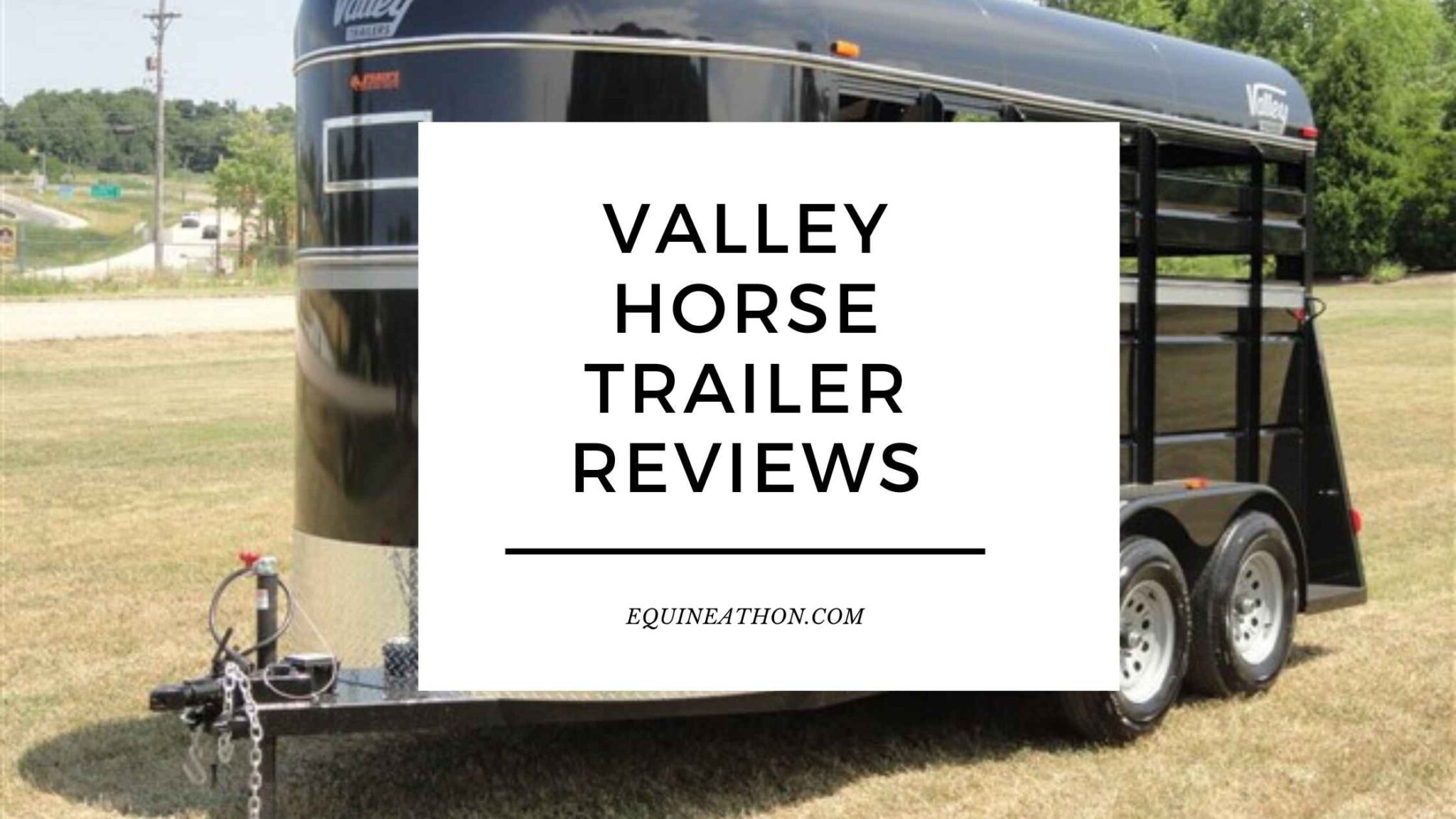 Valley Horse Trailer Reviews A Comprehensive Look
